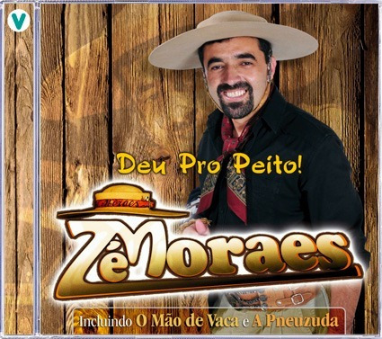 Cd - Zé Moraes - Deu Pro Peito!
