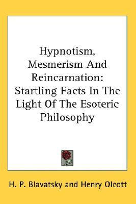 Libro Hypnotism, Mesmerism And Reincarnation - H. P. Blav...