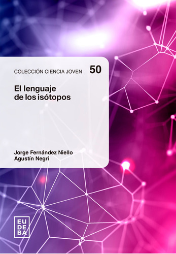 El Lenguaje De Los Isótopos - Fernandez Niello, Jorge (pape