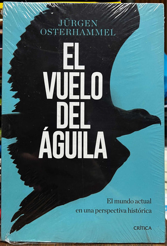 El Vuelo Del Aguila - Jurgen Osterhammel