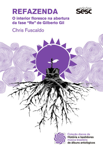 Refazenda - O Interior Floresce Na Abertura Da Fase Re De Gilberto Gil --ln-pt-: Não Aplica, De Chris Fuscaldo. Não Aplica, Vol. Não Aplica. Editorial Wmf, Tapa Mole, Edición 1 En Português, 2024