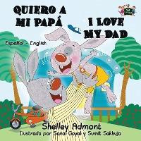 Libro Quiero A Mi Papa I Love My Dad : Spanish English Bi...