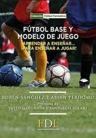 ** Futbol Base Y Modelo De Juego ** R Sanchez Y A Perdomo