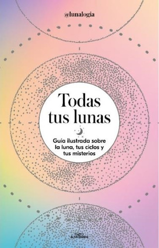 Libro Todas Tus Lunas - Facen, Erica Noemi