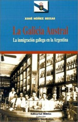 La Galicia Austral  La Inmigración Gallega En La Argentina  