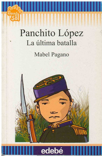 Panchito Lopez La Ultima Batalla, De Pagano, Mabel. Editorial Edebe, Tapa Tapa Blanda En Español