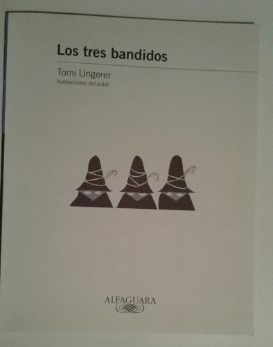 Los Tres Bandidos / Tomi Ungerer/alfaguara Infantil