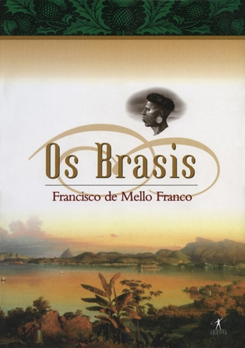 Os brasis, de Franco, Francisco de Mello. Editora Schwarcz SA, capa mole em português, 2000
