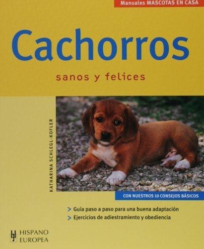 Cachorros, de SCHLEGL-KOFLER KATHARINA. Editorial HISPANO EUROPEA en español