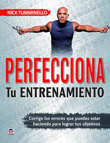 Perfecciona Tu Entrenamiento: Corrige Los Errores Que Puedes