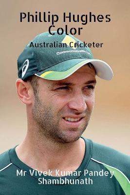 Libro Phillip Hughes Color : Australian Cricketer - Mr Vi...