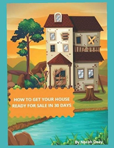 Libro: How To Get Your House Ready For Sale In 30 Days: Miss