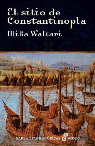 El Sitio De Constantinopla, De Waltari, Mika. Editorial Editora Y Distribuidora Hispano Americana, S.a., Tapa Dura En Español