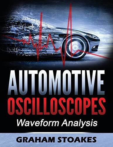 Book : Automotive Oscilloscopes Waveform Analysis - Stoakes