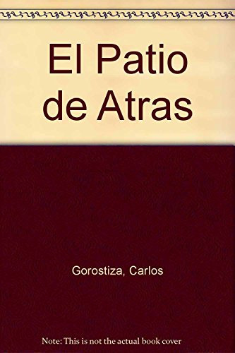 Patio De Atras El - Del Mirador - Gorostiza Carlos