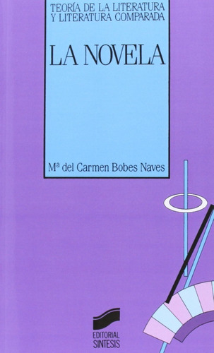 La Novela., De Ma. Del Carmen Bobes Naves. Editorial Síntesis, Tapa Blanda En Español, 1999