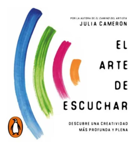 El Arte De Escuchar, De Julia Cameron. Editorial Aguilar, Tapa Blanda En Español, 2022