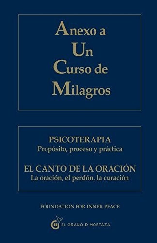 Anexo A Un Curso De Milagros: Psicoterapia. Propósito, Proce