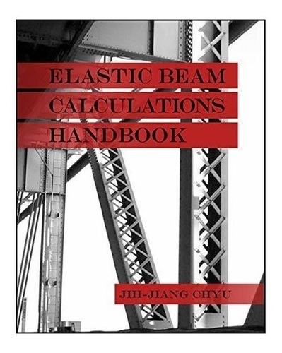 Elastic Beam Calculations Handbook - Jih-jiang Chyu