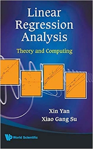 Linear Regression Analysis Theory And Computing Xin Yan