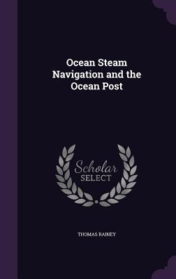 Libro Ocean Steam Navigation And The Ocean Post - Rainey,...