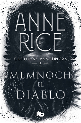 Crónicas Vampíricas 5 - Memnoch el diablo, de Rice, Anne. Serie Crónicas Vampíricas Editorial B de Bolsillo, tapa blanda en español, 2022