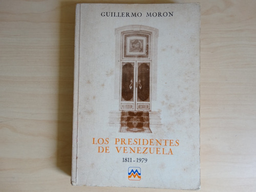 Los Presidentes De Venezuela, Guillermo Morón, En Físico