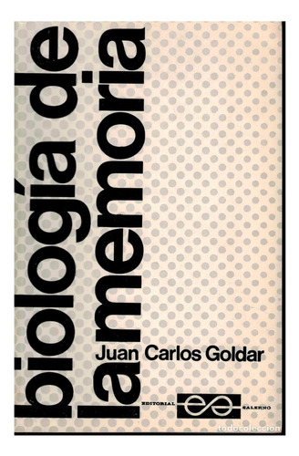 Biología De La Memoria. Juan Carlos Goldar 