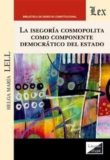 La Isegoría Cosmopolita Como Componente Democratico Del Esta