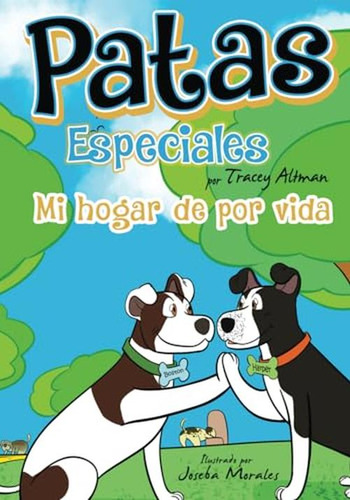 Patas Especiales: Mi Hogar De Por Vida (spanish Edition)