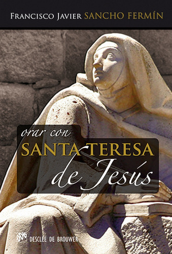 Orar Con Santa Teresa De Jesus Hablar Con Jesus - Sancho ...