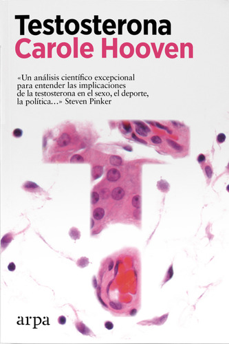 Testosterona - Carole Hooven, De Carole Hooven. Editorial Arpa En Español