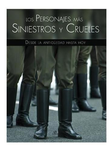 Personajes Siniestros Y Crueles, Hasta El Dia De Hoy