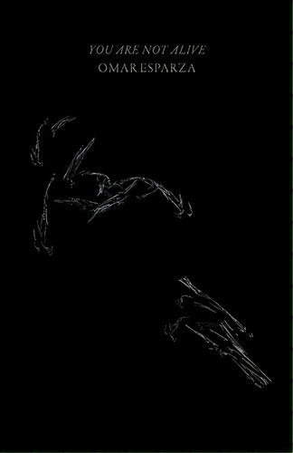 You Are Not Alive, De Esparza, Omar G.. Editorial Lightning Source Inc, Tapa Blanda En Inglés
