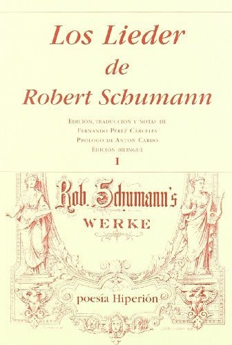 Los Lieder De Robert Schumann I: 1 (poesía Hiperión)