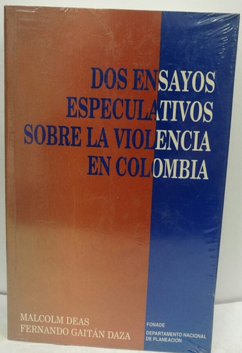 Dos Ensayos Especulativos Sobre La Violencia En Colombia