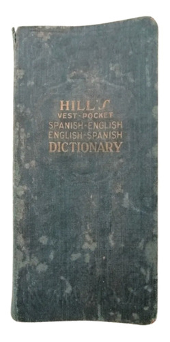 Diccionario Antiguo Hill's Español Ingles De 1898