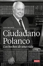 Comprar Ciudadano Polanco: Los Hechos De Una Vida -biografias Y Memo