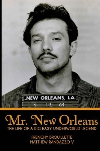 Book : Mr. New Orleans The Life Of A Big Easy Underworld...