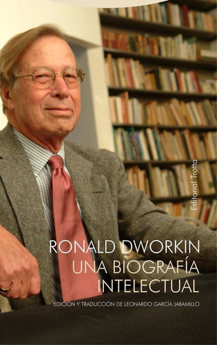 Libro: Ronald Dworkin. Garcia Jaramillo, Leonardo. Editorial