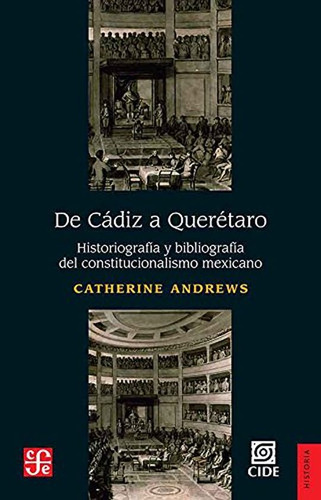 Libro: De Cádiz A Querétaro. Historiografía Y Bibliografía D