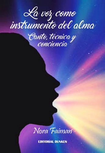 La Voz Como Instrumento Del Alma Canto - Nora Faiman - Libro