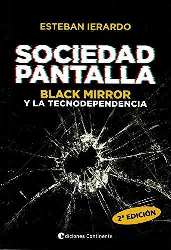 Sociedad Pantalla: Black Mirror Y Ña Tecnodependencia