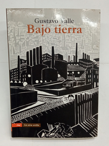 Bajo Tierra - Gustavo Valle