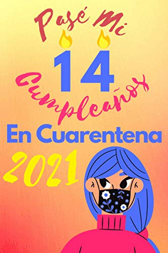 Pase Mi 14 Cumpleaños En Cuarentena 2021: Regalo De Cumpleañ