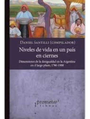 Niveles De Vida En Un Pais En Ciernes - Santilli D (libro)