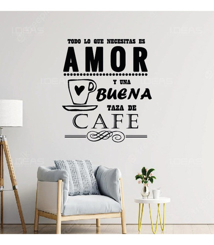 Vinil De Pared Frase Todo Lo Que Necesitas Es Amor Y Cafe