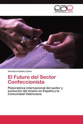 Libro El Futuro Del Sector Confeccionista - Gomez Calvo V...