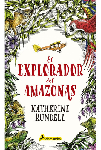 El Explorador Del Amazonas  - Katherine Rundell