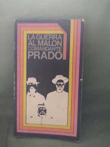 La Guerra Al Malón. Comandante Prado ( Cod 641)